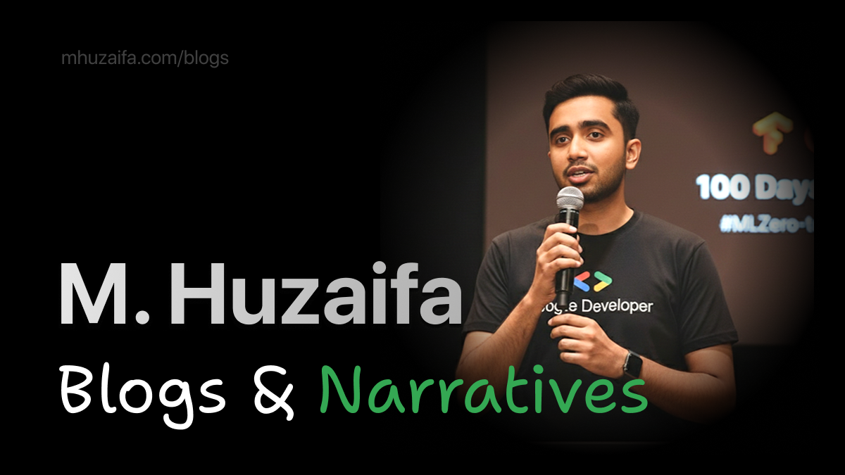 Blogs - M. Huzaifa Shahbaz | AI Software Engineer · mhuzaifadev